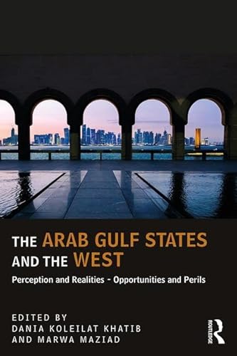 Beispielbild fr The Arab Gulf States and the West zum Verkauf von Blackwell's