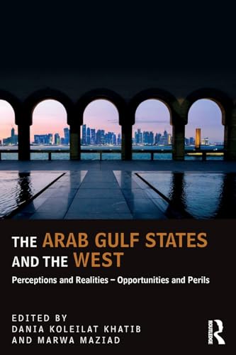 9781138585379: The Arab Gulf States and the West