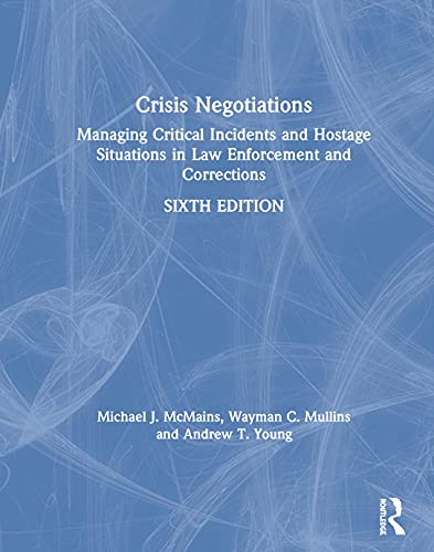 Stock image for Crisis Negotiations: Managing Critical Incidents and Hostage Situations in Law Enforcement and Corrections for sale by Chiron Media