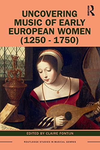 Stock image for Uncovering Music of Early European Women (1250-1750) for sale by Blackwell's