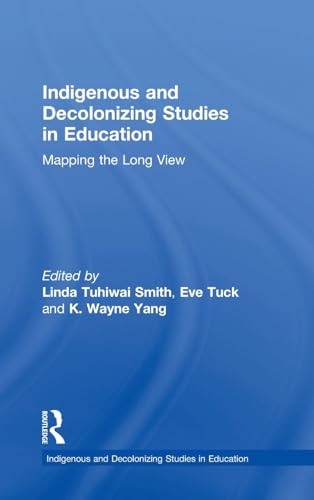 9781138585850: Indigenous and Decolonizing Studies in Education: Mapping the Long View