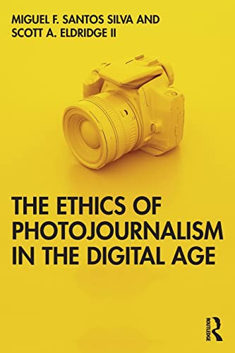 Stock image for The Ethics of Photojournalism in the Digital Age for sale by Chiron Media