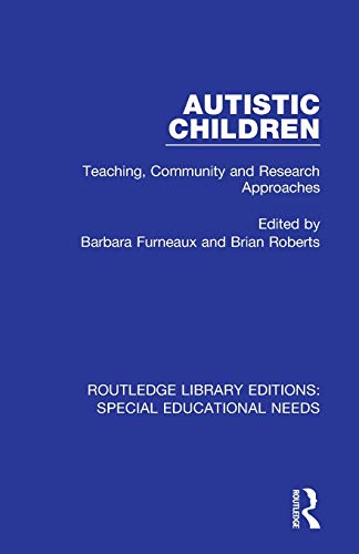 Stock image for Autistic Children: Teaching, Community and Research Approaches for sale by Blackwell's