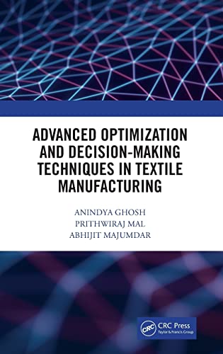 Stock image for ADVANCED OPTIMIZATION AND DECISION MAKING TECHNIQUES IN TEXTILE MANUFACTURING (HB 2019) for sale by Books Puddle