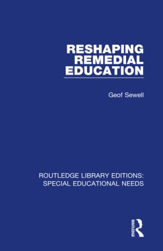Stock image for Reshaping Remedial Education (Routledge Library Editions: Special Educational Needs) for sale by Chiron Media