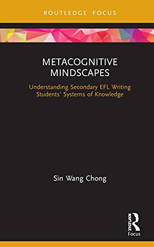 9781138587519: Metacognitive Mindscapes: Understanding Secondary EFL Writing Students' Systems of Knowledge