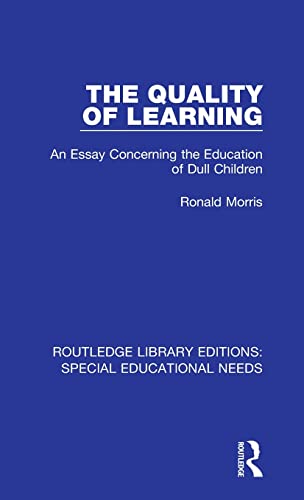 Beispielbild fr The Quality of Learning: An Essay Concerning the Education of Dull Children (Routledge Library Editions: Special Educational Needs, Band 39) zum Verkauf von Buchpark