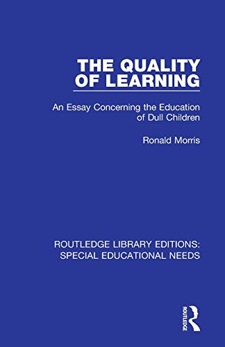 Stock image for The Quality of Learning: An Essay Concerning the Education of Dull Children (Routledge Library Editions: Special Educational Needs) for sale by Chiron Media