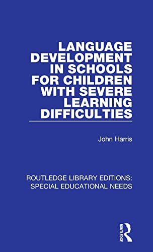 Stock image for Language Development in Schools for Children With Severe Learning Difficulties (Routledge Library Editions: Special Educational Needs) for sale by Chiron Media