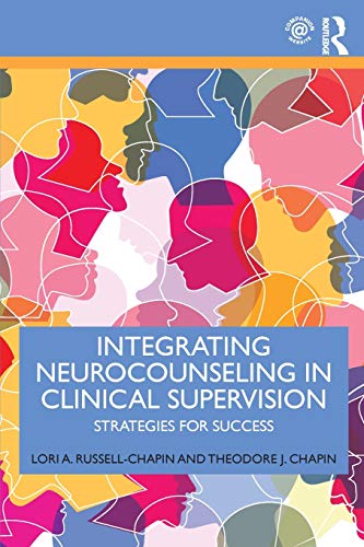 Stock image for Integrating Neurocounseling in Clinical Supervision: Strategies for Success for sale by BooksRun