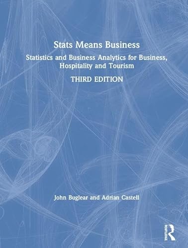 Imagen de archivo de Stats Means Business: Statistics and Business Analytics for Business, Hospitality and Tourism a la venta por Chiron Media