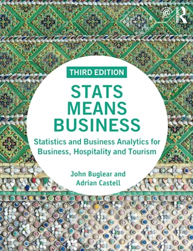 Beispielbild fr Stats Means Business: Statistics and Business Analytics for Business, Hospitality and Tourism zum Verkauf von WorldofBooks