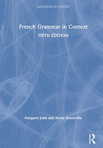 9781138588233: French Grammar in Context (Languages in Context)