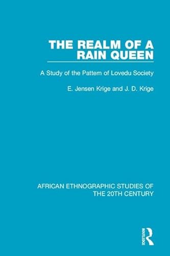 9781138589742: The Realm of a Rain Queen: A Study of the Pattern of Lovedu Society (African Ethnographic Studies of the 20th Century)