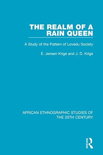 9781138589780: The Realm of a Rain Queen: A Study of the Pattern of Lovedu Society (African Ethnographic Studies of the 20th Century)