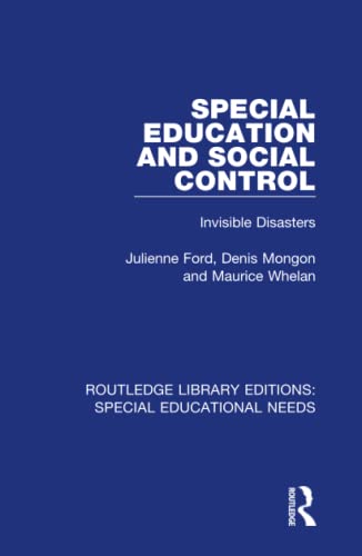 9781138590137: Special Education and Social Control: Invisible Disasters: 19 (Routledge Library Editions: Special Educational Needs)