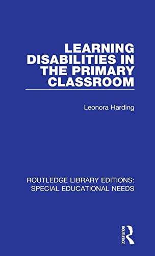 Stock image for Learning Disabilities in the Primary Classroom (Routledge Library Editions: Special Educational Needs) for sale by Chiron Media