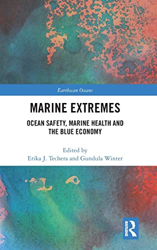 Beispielbild fr Marine Extremes: Ocean Safety, Marine Health and the Blue Economy (Earthscan Oceans) zum Verkauf von Reuseabook