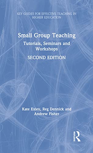 9781138590632: Small Group Teaching: Tutorials, Seminars and Workshops (Key Guides for Effective Teaching in Higher Education)