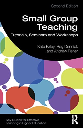 9781138590656: Small Group Teaching: Tutorials, Seminars and Workshops (Key Guides for Effective Teaching in Higher Education)