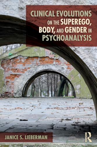 Imagen de archivo de Clinical Evolutions on the Superego, Body, and Gender in Psychoanalysis a la venta por SecondSale