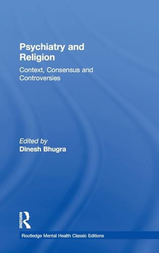 9781138591165: Psychiatry and Religion: Context, Consensus and Controversies (Routledge Mental Health Classic Editions)