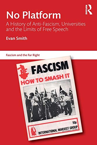 Stock image for No Platform: A History of Anti-Fascism, Universities and the Limits of Free Speech for sale by Blackwell's