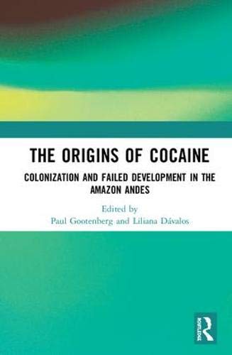 Beispielbild fr The Origins of Cocaine: Colonization and Failed Development in the Amazon Andes (Routledge Studies in Anthropology) zum Verkauf von Reuseabook
