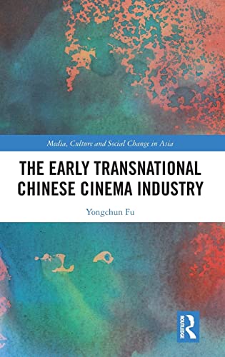 Stock image for The Early Transnational Chinese Cinema Industry for sale by Blackwell's
