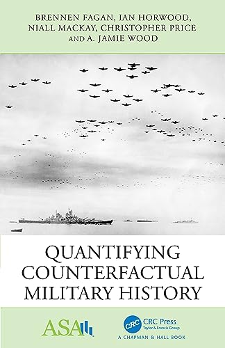 Beispielbild fr Quantifying Counterfactual Military History (ASA-CRC Series on Statistical Reasoning in Science and Society) zum Verkauf von HPB-Diamond