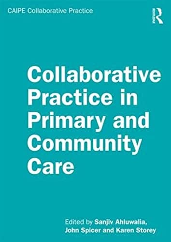 Beispielbild fr Collaborative Practice in Primary and Community Care (CAIPE Collaborative Practice Series) zum Verkauf von AwesomeBooks