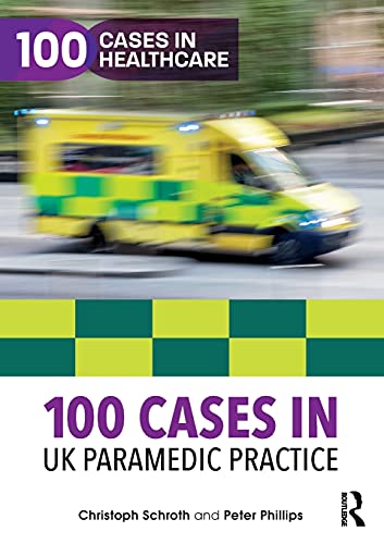 Stock image for 100 Cases in UK Paramedic Practice (100 Cases in Healthcare) for sale by Books Unplugged