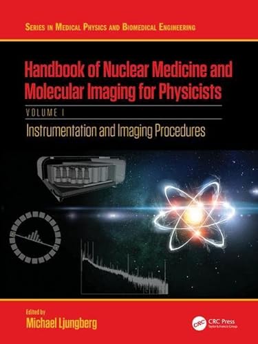 9781138593268: Handbook of Nuclear Medicine and Molecular Imaging for Physicists: Instrumentation and Imaging Procedures, Volume I: 1 (Series in Medical Physics and Biomedical Engineering)