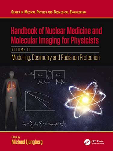 9781138593299: Handbook of Nuclear Medicine and Molecular Imaging for Physicists: Modelling, Dosimetry and Radiation Protection, Volume II: 2 (Series in Medical Physics and Biomedical Engineering)