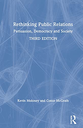 Stock image for Rethinking Public Relations: Persuasion, Democracy and Society for sale by Chiron Media