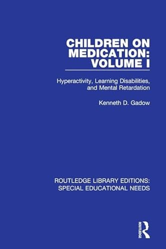 Stock image for 1: Children on Medication: Hyperactivity, Learning Disabilities, and Mental Retardation (Routledge Library Editions: Special Educational Needs) for sale by Chiron Media