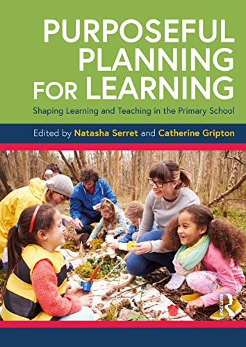 Beispielbild fr Purposeful Planning for Learning : Shaping Learning and Teaching in the Primary School zum Verkauf von Blackwell's