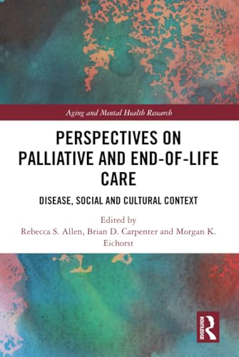 Stock image for Perspectives on Palliative and End-of-Life Care: Disease, Social and Cultural Context for sale by Blackwell's