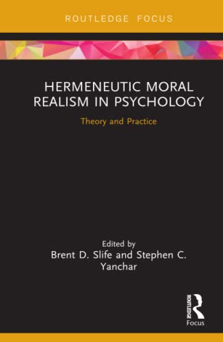 9781138594531: Hermeneutic Moral Realism in Psychology (Advances in Theoretical and Philosophical Psychology)