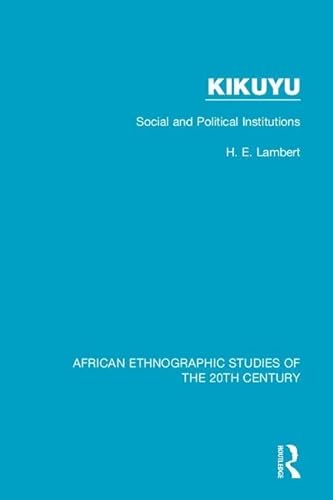 Stock image for Kikuyu: Social and Political Institutions (African Ethnographic Studies of the 20th Century) for sale by Mispah books