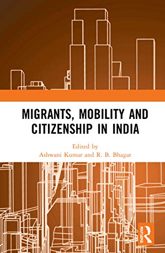 Beispielbild fr Migrants, Mobility and Citizenship in India zum Verkauf von Blackwell's