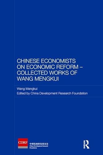 Imagen de archivo de Chinese Economists on Economic Reform. Collected Works of Wang Mengkui a la venta por Blackwell's