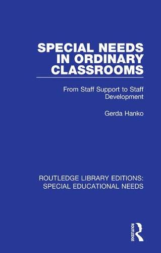 Stock image for Special Needs in Ordinary Classrooms: From Staff Support to Staff Development (Routledge Library Editions: Special Educational Needs) for sale by Chiron Media