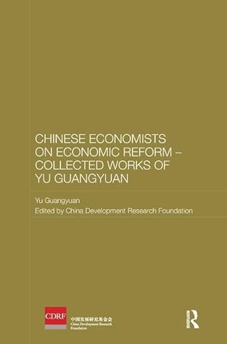 Stock image for Chinese Economists on Economic Reform. Collected Works of Yu Guangyuan for sale by Blackwell's