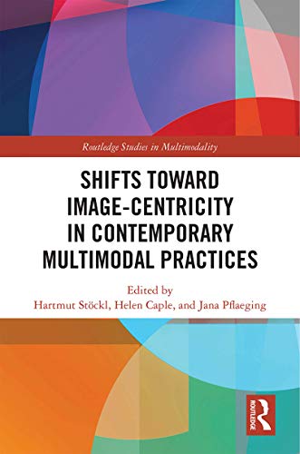 Beispielbild fr Shifts towards Image-centricity in Contemporary Multimodal Practices zum Verkauf von Ria Christie Collections