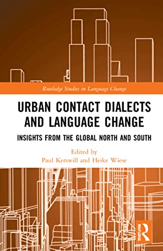 Beispielbild fr Urban Contact Dialects and Language Change: Insights from the Global North and South (Routledge Studies in Language Change) zum Verkauf von Chiron Media