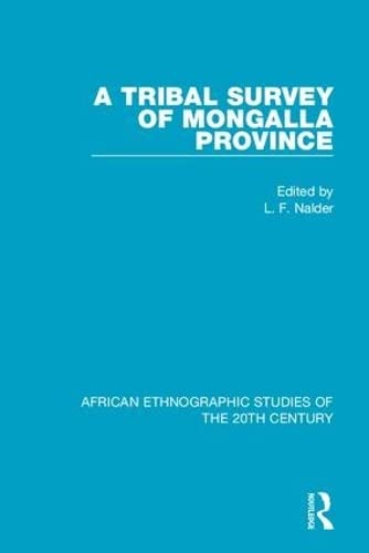 9781138596931: A Tribal Survey of Mongalla Province: 51 (African Ethnographic Studies of the 20th Century)