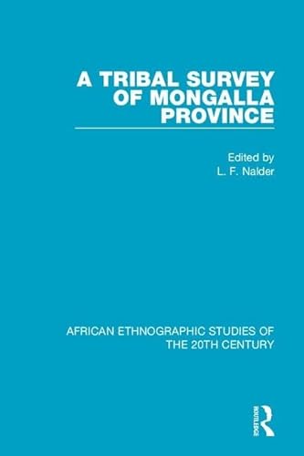 9781138596931: A Tribal Survey of Mongalla Province (African Ethnographic Studies of the 20th Century)