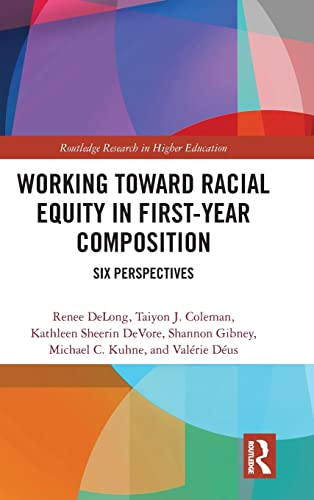 Imagen de archivo de Working Toward Racial Equity in First-Year Composition: Six Perspectives (Routledge Research in Higher Education) a la venta por Chiron Media