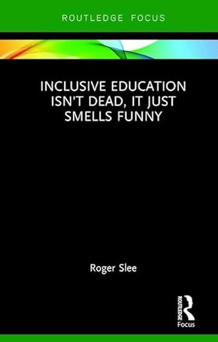 Beispielbild fr Inclusive Education Isn't Dead, It Just Smells Funny zum Verkauf von Blackwell's
